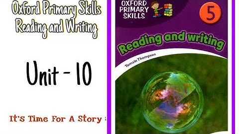 Oxford Primary Skills Reading and Writing 5 / Level-5 / Unit -10 It’s time for A Story