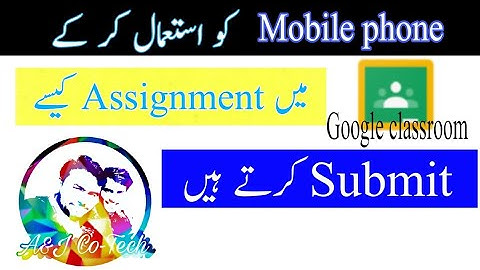 How to submit assignment in GCR(Google classroom)|A&J Co-Tech|Amir Rasul
