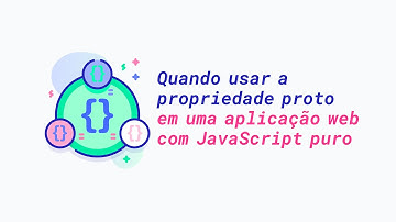Quando vou usar a propriedade __proto__ em uma aplicação web com JavaScript puro?