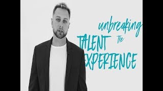 Unbreaking the Talent Experience
