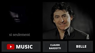 MY BEST Claude Barzotti - Belle - avec paroles de la chanson.!