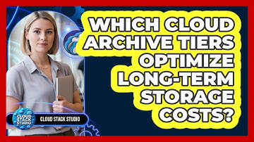 Which Cloud Archive Tiers Optimize Long-Term Storage Costs?