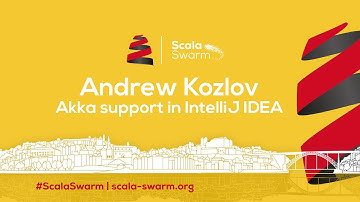 Scala Swarm 2017 | Andrew Kozlov: Akka support in IntelliJ IDEA
