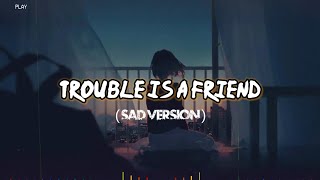 [Lirik Dan Terjemahan] Lenka - Trouble Is A Friend (Sad Version) Feby Cover