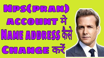 How to make changes/correction in name, address, nomination in nps