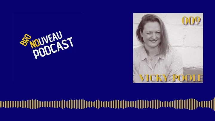 Bro Nouveau - Ordinary to Awesome with Vicky Poole