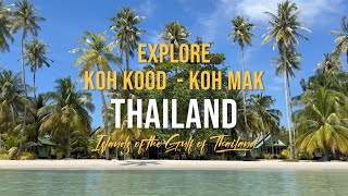 Explore Thailand Koh Kood & Koh Mak 2023