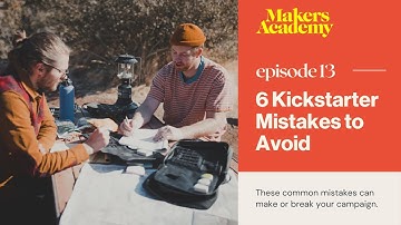 6 Kickstarter Mistakes That Can Ruin Your Launch