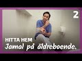 Jamal på äldreboende | Hitta hem  - ep02