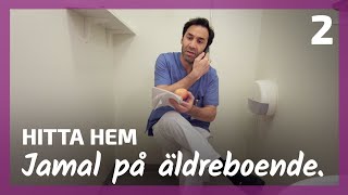 Jamal på äldreboende | ep02 - Hitta hem säsong 1