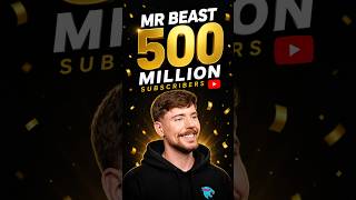 500 Million Subscribers Completed On YouTube Mr Beast