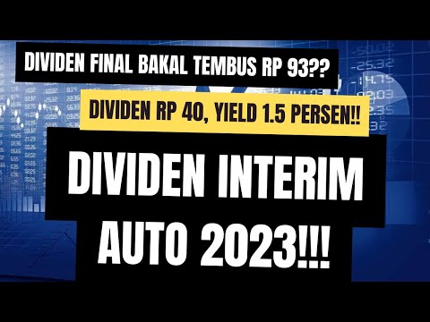 Dividen Interim AUTO 2023!!! - Dividen Rp 40, Yield 1.5%!!! - Dividen Final Berpotensi Tembus Rp 93?