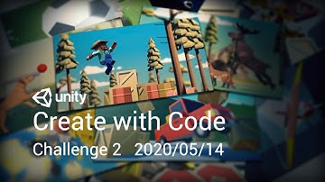 Unity官方直播录像：零基础3D入门 Challenge 2（2020.05.14）