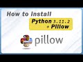 How To Install Pillow For Python In Windows 10/11  [ 2023 Update ] | Pillow Library Installation.