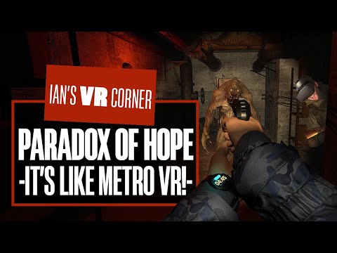 Paradox of hope vr gameplay is like metro 2033 in vr! - ian's vr corner