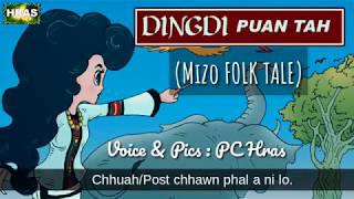 Dingdi puan tah : Mizo Thawnthu (Mizo folktale Audio)