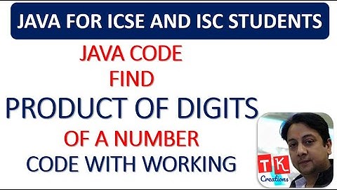 FIND PRODUCT OF DIGITS OF A NUMBER | JAVA CODE FOR ICSE | WORKING AND EXPLANATION