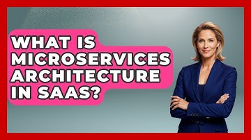 What Is Microservices Architecture In SaaS? - The SaaS Pros Breakdown