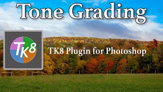 TK8 PLUGIN for Photoshop: TONE GRADING (Bringing Balance to Shadows, Mid Tones and Highlights)