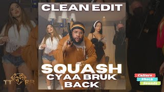 Squash - Cyaa Bruk Back (TTRR Clean Version) PROMO
