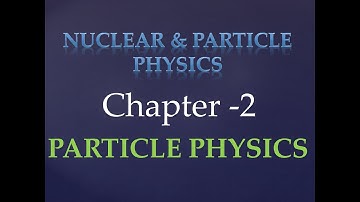 Particle Physics-Part 2