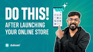 Things to Do After Launching Your Online Store | Ecommerce Marketing Strategy | Dukaan