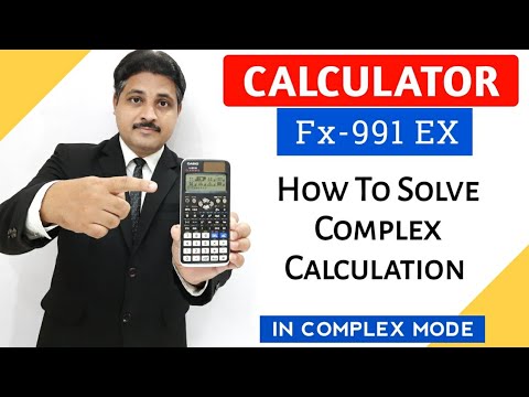 HOW TO SOLVE COMPLEX CALCULATION IN FX-991 EX CALCULATOR