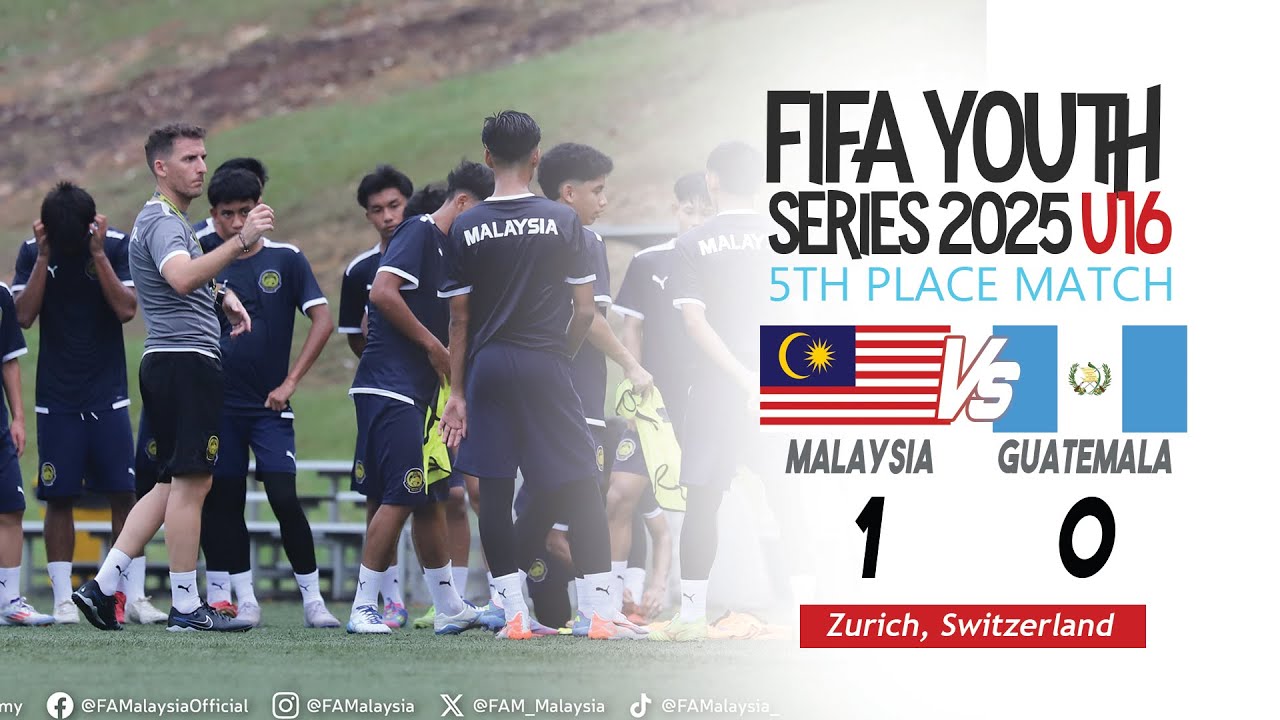 FIFA YOUTH SERIES 2025 I U16 I MALAYSIA VS GUATEMALA I 5th Place Match ...