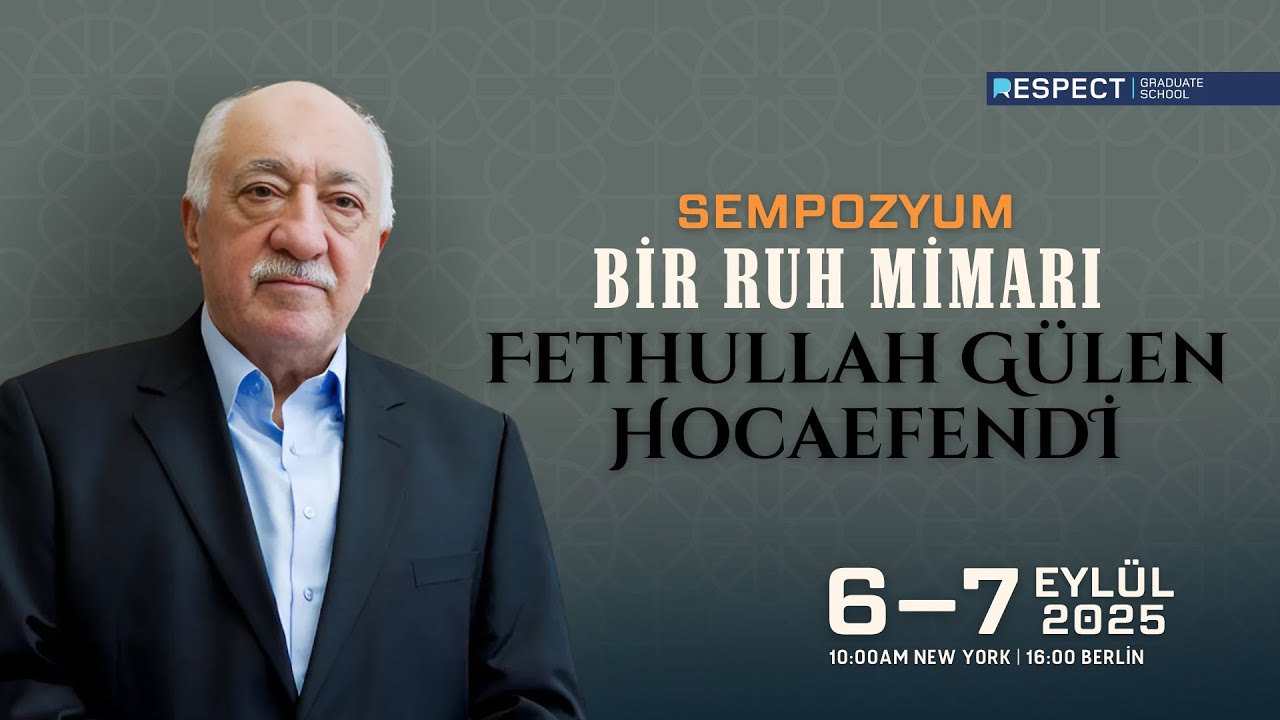 Sempozyum (2.Gün) | Bir Ruh Mimarı: Fethullah Gülen Hocaefendi