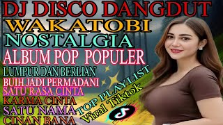 Download Lagu NOSTALGIA ALBUM POP KENANGAN POPULER‼️DJ DISCO DANGDUT TRENDING VIRAL TIKTOK MP3 Download Lagu NOSTALGIA ALBUM POP KENANGAN POPULER‼️DJ DISCO DANGDUT TRENDING VIRAL TIKTOK MP3
