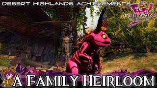 Famous GW2 A Family Heirloom (Desert Highlands Achievement) Profile