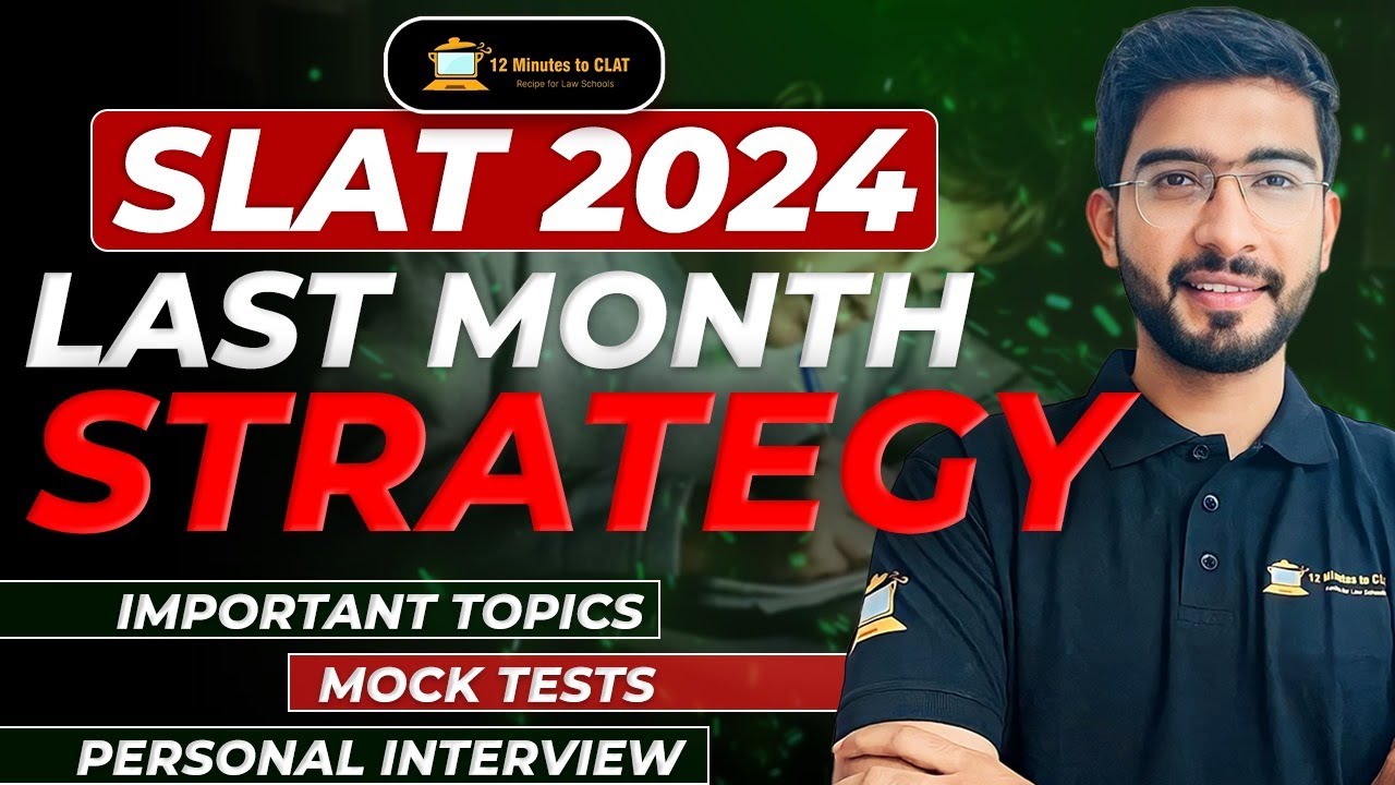 SLAT 2024 Last Month Preparation Guide I Major Topics I Personal Interview I Keshav Malpani