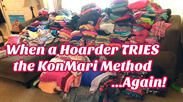 When a Hoarder TRIES to do an Extreme KonMari Method on her Clothes AGAIN! DeClutter & Organize!