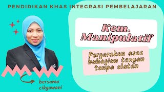 Kem. Manipulatif PPKI - pergerakan asas bahagian tangan tanpa alatan Kem. Manipulatif PPKI - pergerakan asas bahagian tangan tanpa alatan