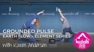 Grounded Pulse • Earth Flow • Element Series with Karen