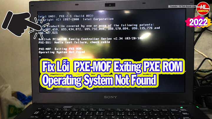 Lỗi check cable connection pxe-mof exiting intel pxe rom