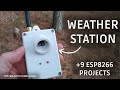 A &quot;Weather Station&quot; &amp; 9 other Cool projects using ESP8266!