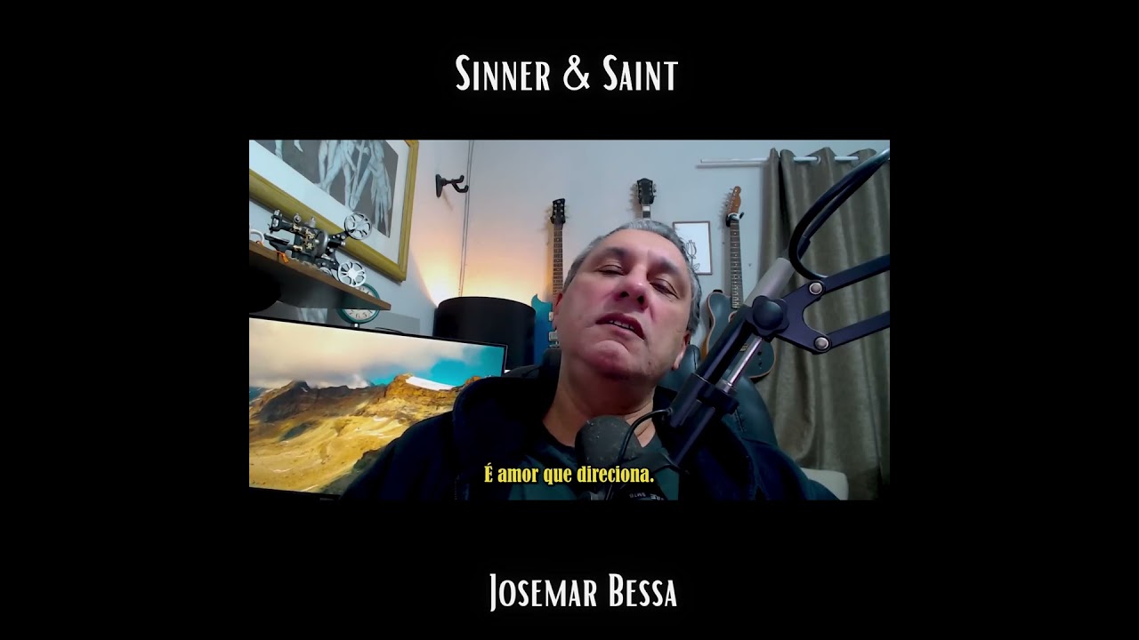 A Força Gravitacional da tua  Alma  | Sinner & Saint - Josemar Bessa #reflexão #sabedoriadivina