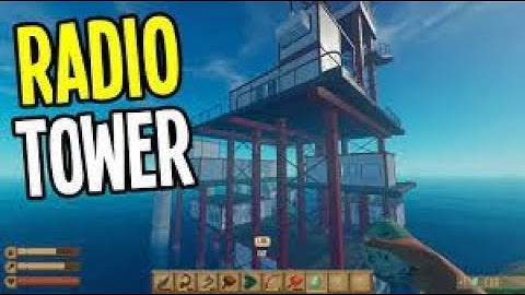 raft episode #3 (exploring the radio tower)