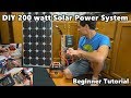 Diy 200 watt 12 volt solar power system the minimalist beginner tutorial