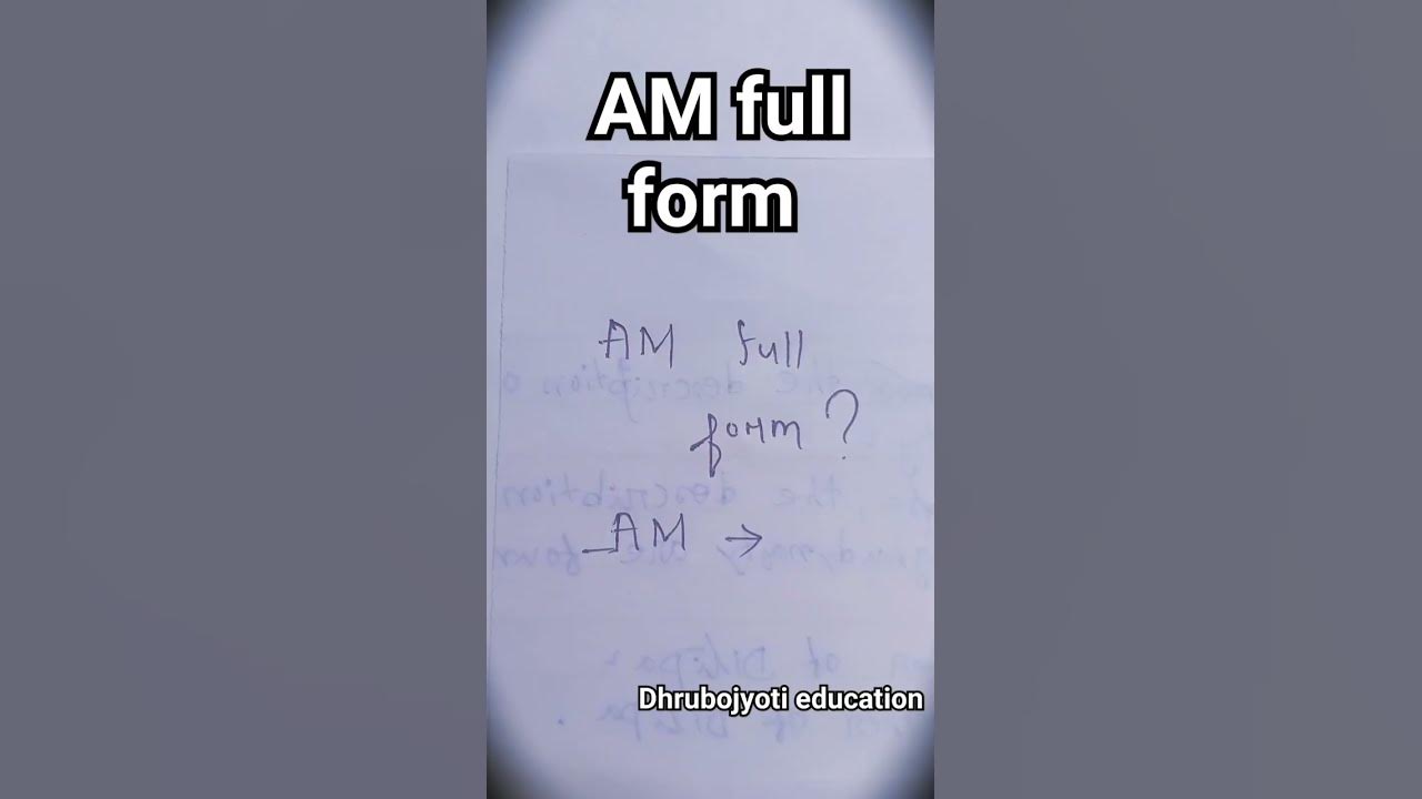am-full-form-what-is-the-full-form-of-am-am-ka-pura-nam-kya-hai