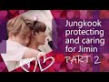 Jungkook taking care of Jimin / Jungkook protecting Jimin | pt 2