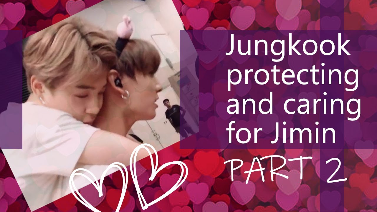 Youtube 17 Min Of Jugkook Taking Care Of Jimin