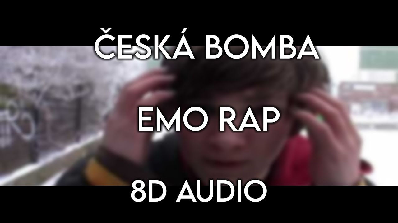 Česká Bomba - Emo rap - (8D AUDIO) 🎧
