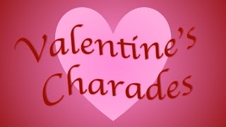 Valentine's Charades