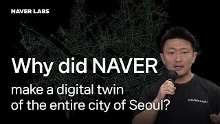 Why did NAVER make a digital twin of the entire city of Seoul?