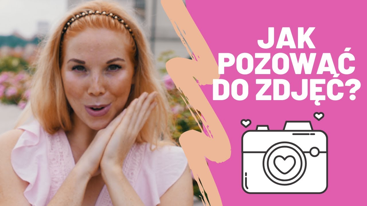 Jak pozować do zdjęć, aby wyglądać PIĘKNIE ? :D