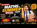 🔥 Maths Summer Special Course | सिर्फ ₹99 में पूरा Maths Course | sainik, rms, rimc, navodaya 4-10th