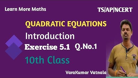 10th Class | Maths | Quadratic Equations | Introduction | Exercise 5.1 | Q.No.1.