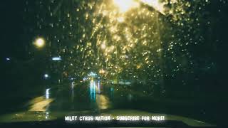 "Karen Don't Be Sad - Miley Cyrus" while driving in the rain